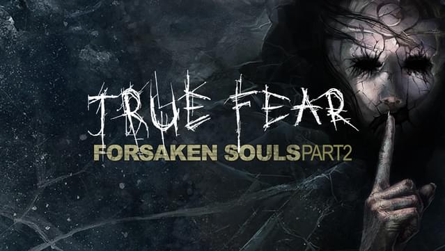 True Fear: Forsaken Souls Part 2